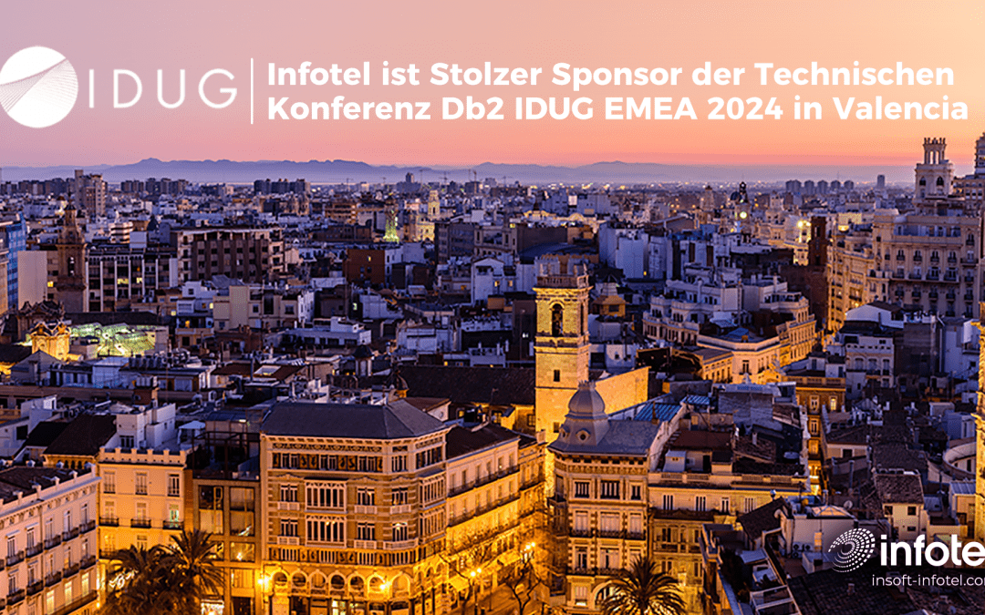 Infotel ist stolzer Sponsor der IDUG EMEA 2024 Db2 Tech-Konferenz in Valencia